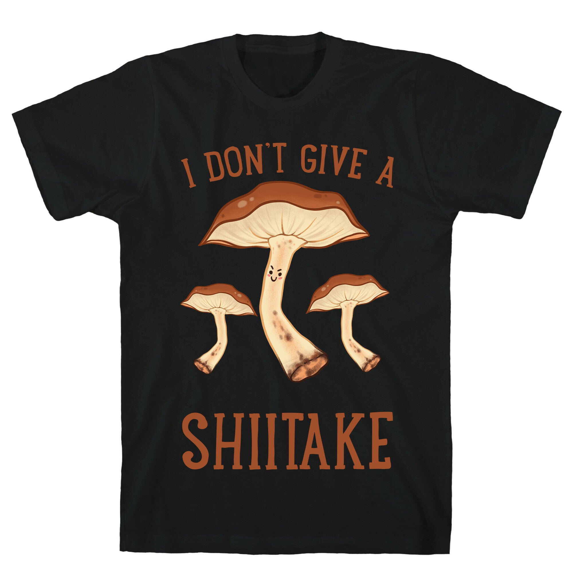 I Don't Give A Shiitake T-Shirt